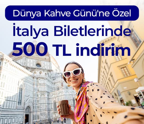 Dünya Kahve Günü'ne Özel İtalya Uçuşlarında 500 TL İndirim!