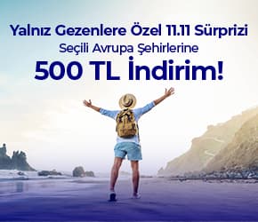 Yalnız Gezenlere Özel 11.11 Sürprizi ile Seçili Avrupa Rotalarında 500 TL İndirim!