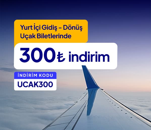 Yurt İçi Uçak Biletlerinde 300 TL İndirim Fırsatı!