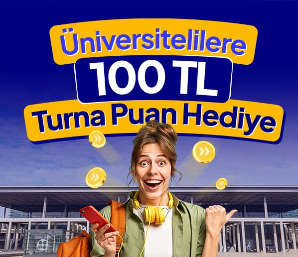 Üniversite Öğrencilerine 100 TL Turna Puan Hediye!