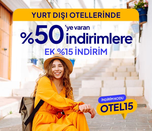 Yurt Dışı Otellerinde Tüm İndirimlere Ek %15 İndirim