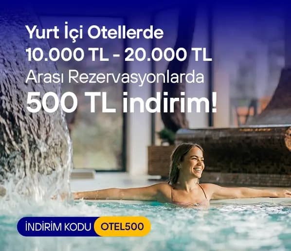 Yurt İçi Otellerde 500 TL İndirim
