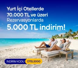 Yurt İçi Otellerde 5000 TL İndirim