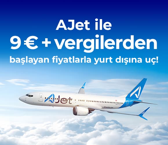 9 EUR’dan Başlayan Fiyatlarla AJet ile Yurt Dışına Uç!