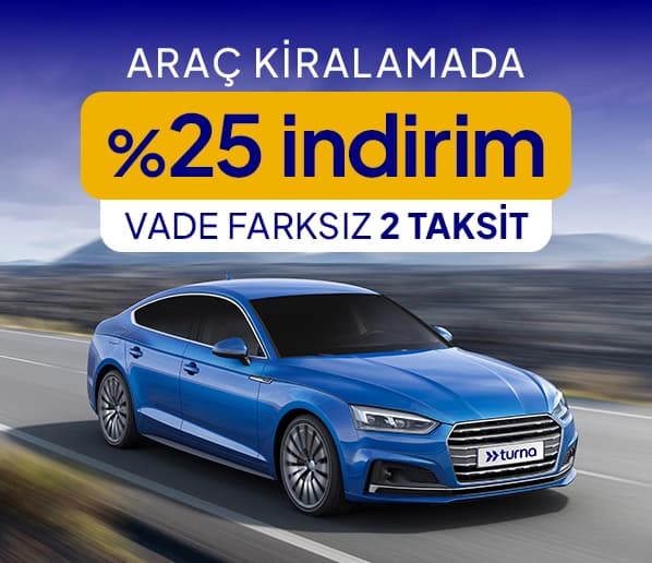 Araç Kiralamada %25 İndirim ve Vade Farksız 2 Taksit Fırsatı!