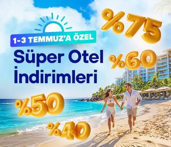 1-3 Temmuz’a Özel Yurt İçi Süper Otel İndirimleri