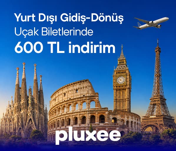 Yurt Dışı Uçak Biletlerinde Pluxee’ye Özel 600 TL İndirim