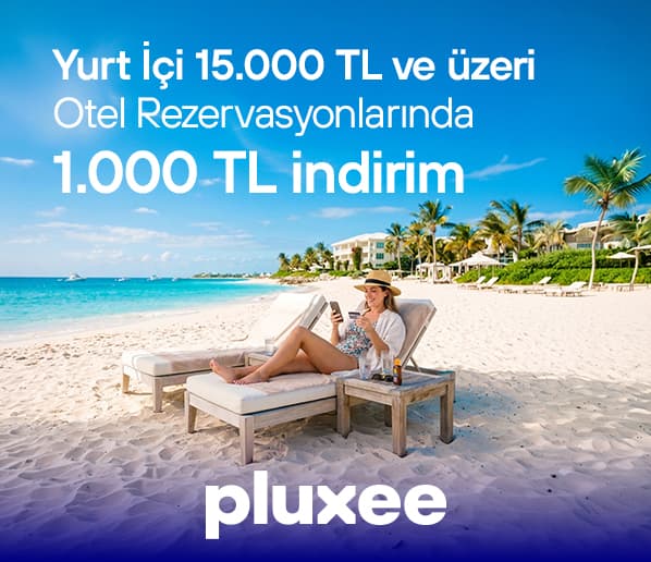 Yurt İçi Otel Rezervasyonlarında Pluxee’ye Özel 1000 TL İndirim