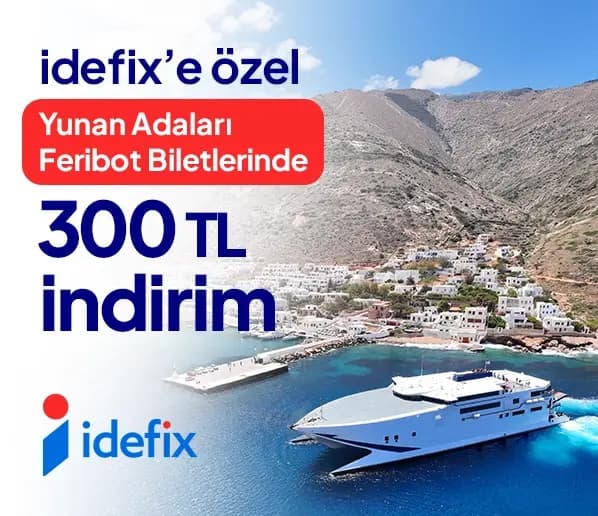 idefix’e Özel Yunan Adaları Feribot Biletlerinde 300 TL İndirim