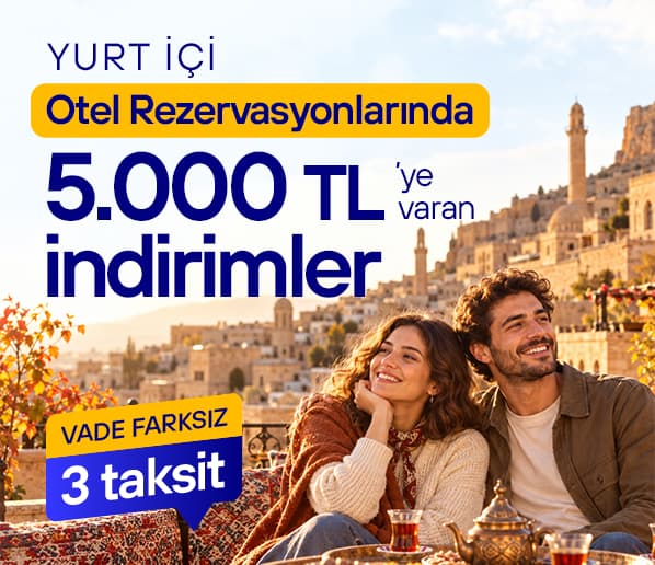 Otel Rezervasyonunda 5000 TL'ye Varan İndirimler